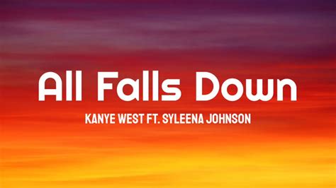 Lyrics for All Falls Down by Kanye West .